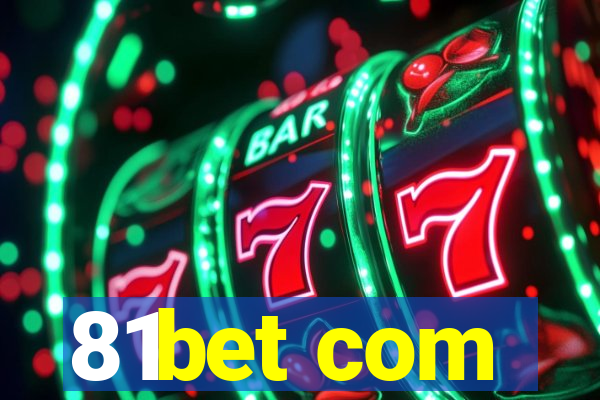 81bet com